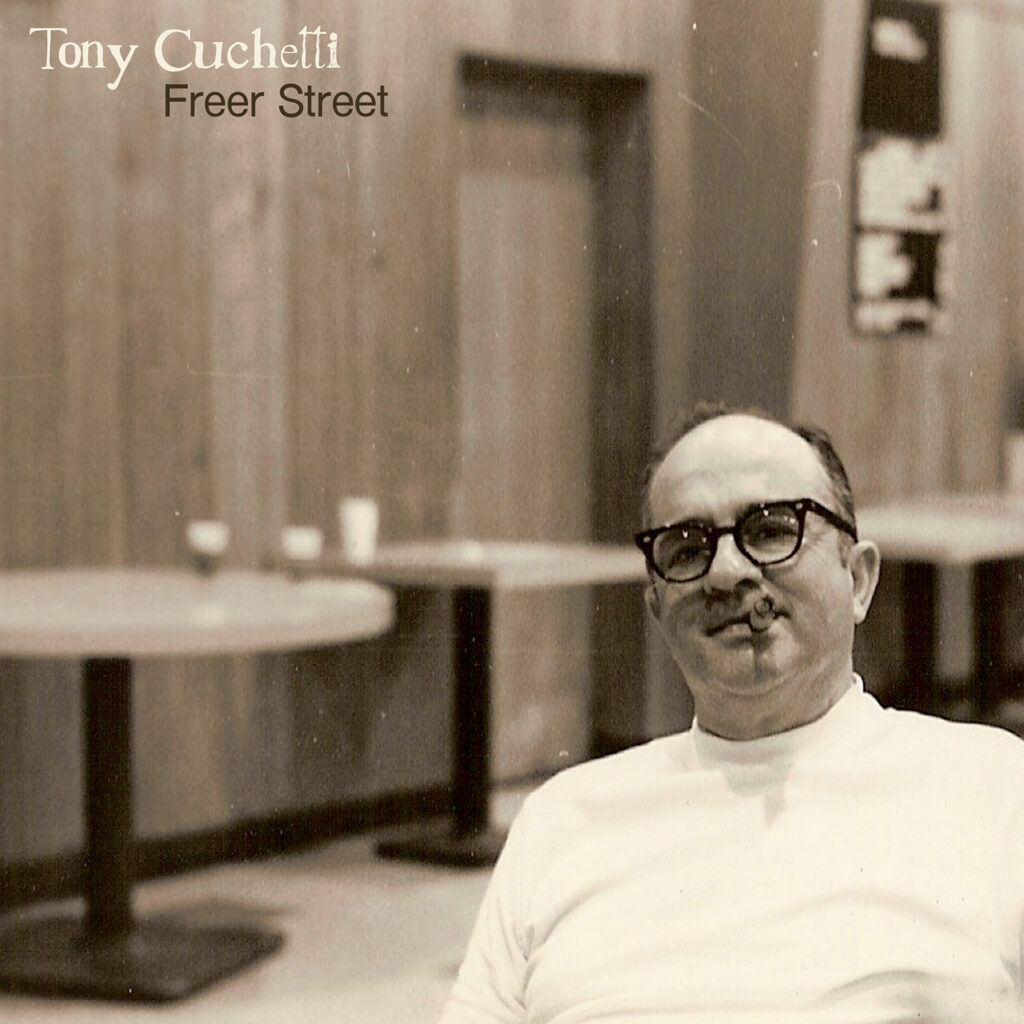 Tony Cuchetti - Freer Street